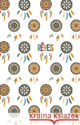 Rêves: Carnet de rêve Recueil de vos rêves 120 pages Format A5 5,5 x 8,5 Editions, Les Carnets de Canelle 9781698285894 Independently Published - książka