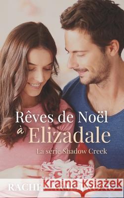 R?ves de No?l ? Elizadale Rachel Armstrong 9781764300520 Pink Paws Publishing - książka