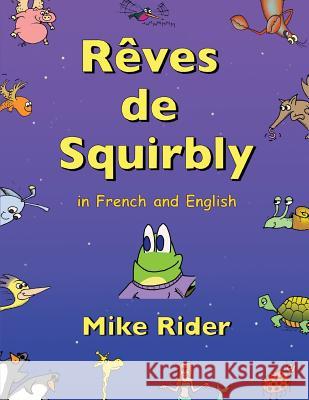 Rêves de Squirbly: In French and English Rider, Mike 9781507807453 Createspace - książka