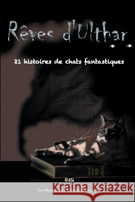 Rêves d'Ulthar: 21 Histoires de Chats Fantastiques Gentilhomme, Serena 9782914405096 Les Editions de L'Oeil Du Sphinx - książka