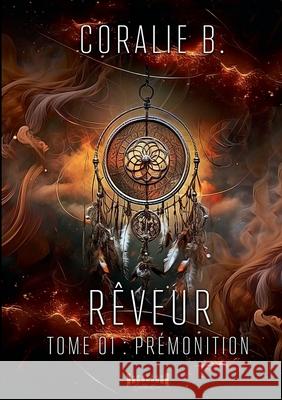 R?veur: tome 1 Pr?monition Coralie B Sudar?nes Collection 9782385722869 Editions Imaginary Edge - książka