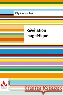 Révélation magnétique: (low cost). Édition limitée Poe, Edgar Allan 9781534894099 Createspace Independent Publishing Platform - książka