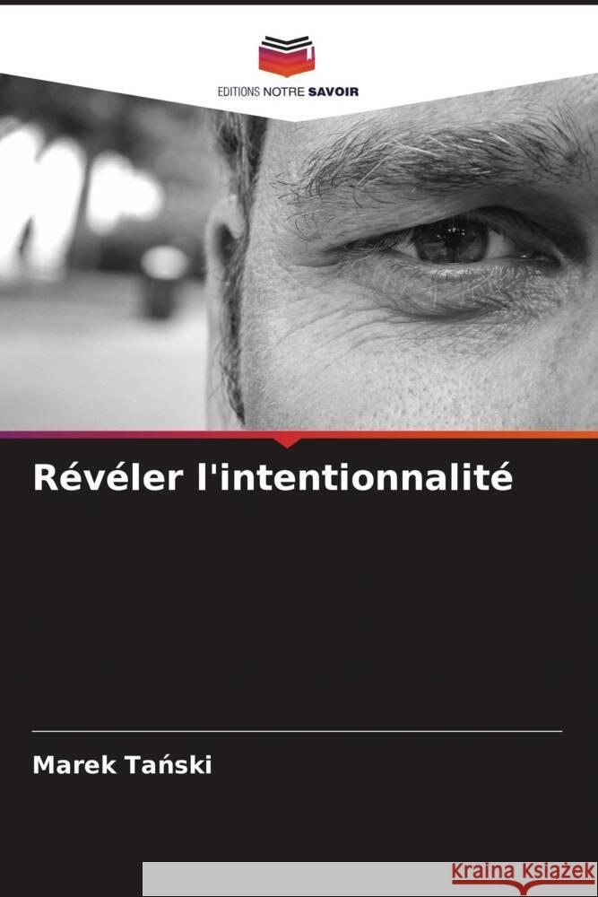 Révéler l'intentionnalité Tanski, Marek 9786205200193 Editions Notre Savoir - książka