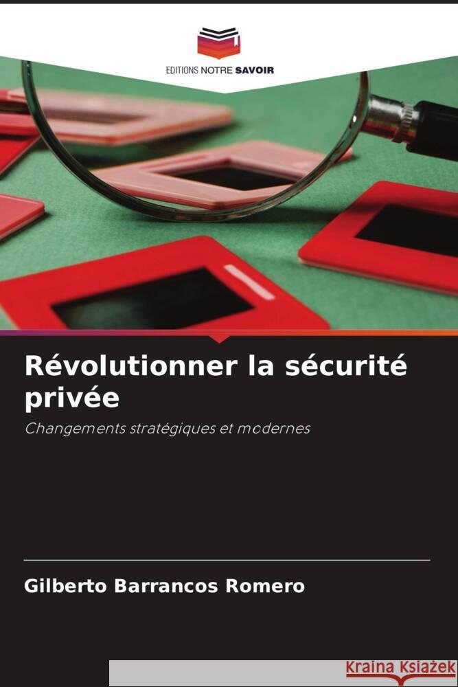 Révolutionner la sécurité privée Romero, Gilberto Barrancos 9786200893864 Editions Notre Savoir - książka