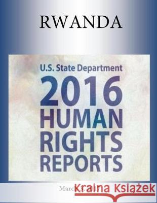 RWANDA 2016 HUMAN RIGHTS Report Penny Hill Press 9781976347238 Createspace Independent Publishing Platform - książka