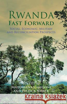 Rwanda Fast Forward: Social, Economic, Military and Reconciliation Prospects Campioni, M. 9781349347780 Palgrave Macmillan - książka