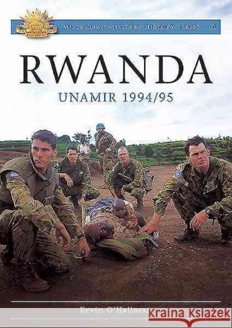 Rwanda: Unamir 1994 / 95 Kevin O'Halloran 9781921941481 Big Sky Publishing - książka
