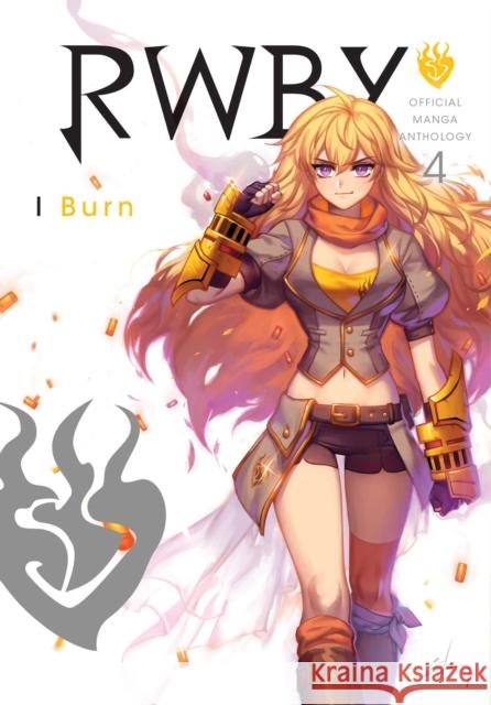 RWBY: Official Manga Anthology, Vol. 4: I Burn Monty Oum 9781974702824 Viz Media, Subs. of Shogakukan Inc - książka