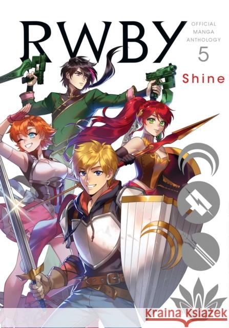 RWBY: Official Manga Anthology, Vol. 5: Shine Monty Oum 9781974723690 Viz Media, Subs. of Shogakukan Inc - książka