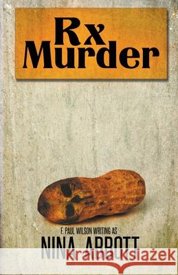 Rx Murder: Book 1 of the Rx Mysteries: Book 1 of the Rx Mystery Series Nina Abbott, F Paul Wilson 9781637899397 Gordian Knot Books - książka