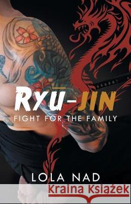 Ry-Jin: Fight for the Family Lola Nad 9781543753448 Partridge Publishing Singapore - książka