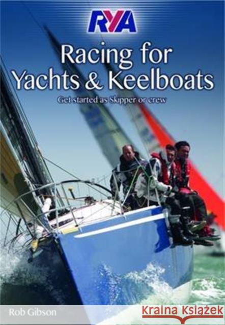 RYA Racing for Yachts and Keelboats Rob Gibson 9781906435790 Royal Yachting Association - książka