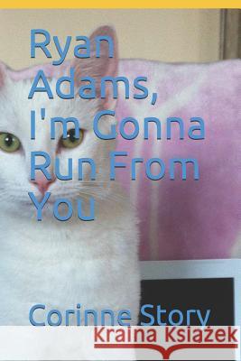 Ryan Adams, I'm Gonna Run From You Corinne Story 9781090747877 Independently Published - książka