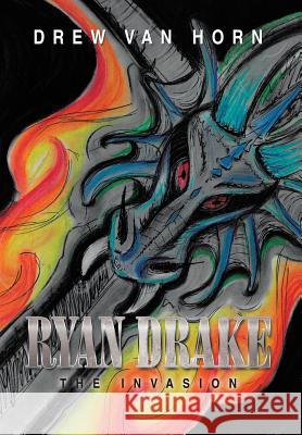 Ryan Drake: The Invasion Drew Va 9781499013658 Xlibris - książka