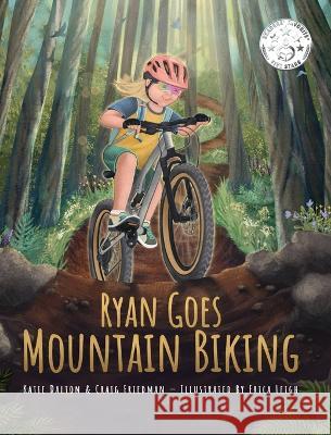 Ryan Goes Mountain Biking Katie Dalton Craig Friedman Erica Leigh 9798986881911 Whole Kid Books - książka