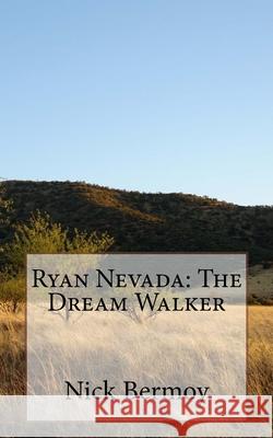 Ryan Nevada: The Dream Walker Luke A. Hughes Nick B. Bermoy 9781499581355 Createspace Independent Publishing Platform - książka