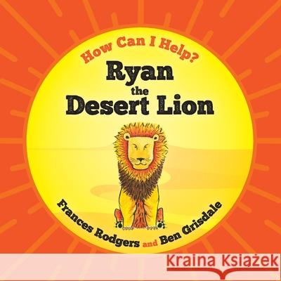 Ryan the Desert Lion Frances Rodgers 9781838001971 Frances Rodgers - książka