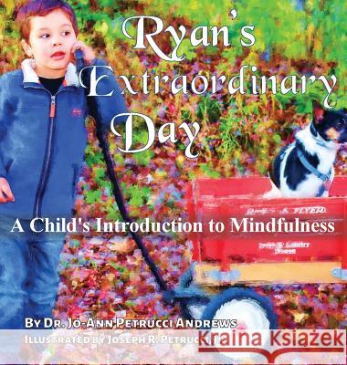 Ryan's Extraordinary Day Jo-Ann Petrucci Andrews Joseph Petrucci 9781946300539 Stillwater River Publications - książka