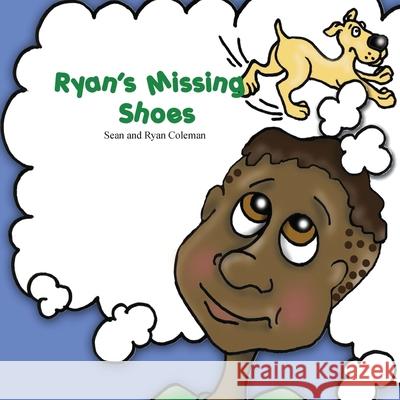 Ryan's Missing Shoes Sean Coleman Ryan Coleman 9781478767510 Outskirts Press - książka