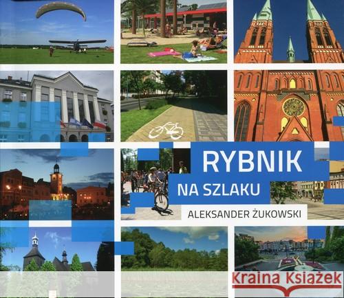 Rybnik na szlaku Żukowski Aleksander 9788360891803 Vectra - książka