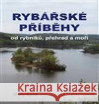 Rybářské příběhy od rybníků, přehrad a moří Oldry Bystr 9788074972539 BLOK - książka