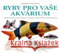 Ryby pro vaše akvarium Nick  Fletcher 9788075298201 Slovart - książka