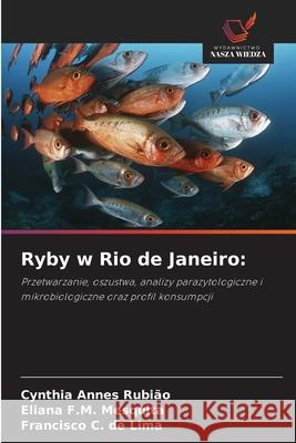 Ryby w Rio de Janeiro: Annes Rubião, Cynthia, F.M. Mesquita, Eliana, de Lima, Francisco C. 9786207819010 Wydawnictwo Nasza Wiedza - książka