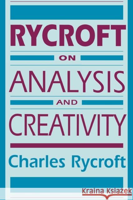 Rycroft on Analysis and Creativity Rycroft, Charles 9780814774281 New York University Press - książka