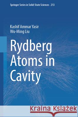 Rydberg Atoms in Cavity Yasir, Kashif Ammar, Liu, Wu-Ming 9789819545704 Springer - książka