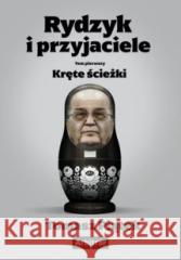 Rydzyk i przyjaciele. Kręte ścieżki Tomasz Piątek 9788366095274 Arbitror - książka