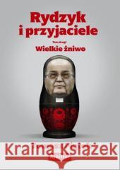 Rydzyk i przyjaciele. Wielkie żniwo Tomasz Piątek 9788366095304 Arbitror - książka