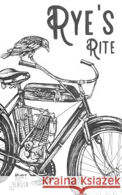 Rye's Rite Kurt Douglas Jensen   9798842659043 Independently Published - książka