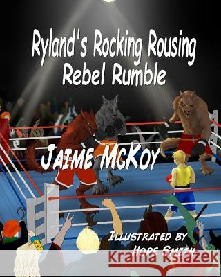 Ryland's Rocking Rousing Rebel Rumble Jaime McKoy 9781480096660 Createspace Independent Publishing Platform - książka