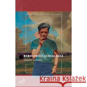 Rymkiewicz. Genealogia Lichocka Joanna 9788395689581 Fundacja Evviva L’Arte - książka