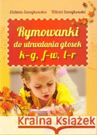 Rymowanki do utrwalania głosek k-g, f-w, l-r Szwajkowska Elżbieta Szwajkowski Witold 9788371345821 Harmonia - książka