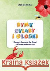 Rymy, sylaby i głoski. Zabawy słuchowe dla... Olga Kłodnicka 9788383098456 Harmonia - książka
