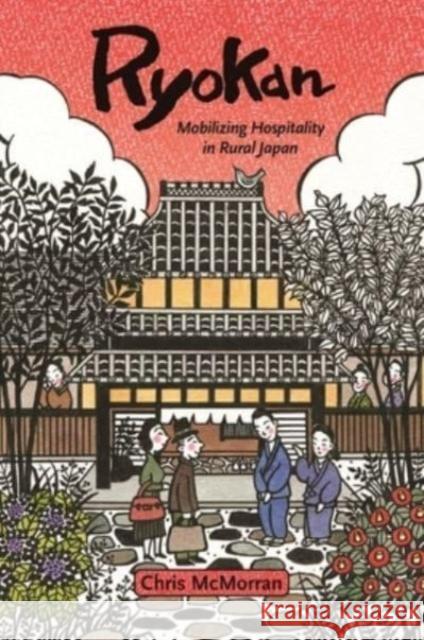 Ryokan: Mobilizing Hospitality in Rural Japan Chris McMorran 9780824892272 University of Hawai'i Press - książka