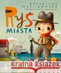 Ryś miasta Katarzyna Wasilkowska, Maciej Szymanowicz 9788382081497 Literatura - książka