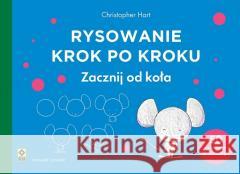 Rysowanie krok po kroku. Zacznij od koła Christopher Hart 9788381519403 RM - książka