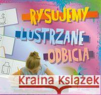 Rysujemy lustrzane odbicia  9788371345944 Harmonia - książka