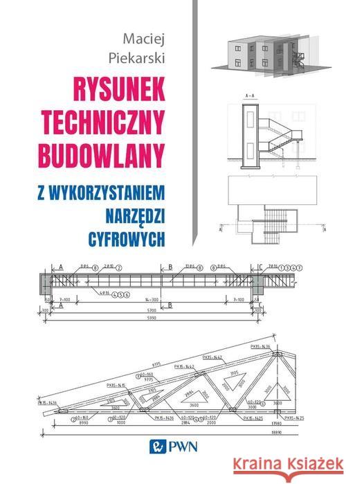 Rysunek techniczny budowlany Piekarski Maciej 9788301215965 Wydawnictwo Naukowe PWN - książka