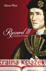 Ryszard III i książęta w Tower Weir Alison 9788367276900 Astra - książka