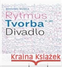 Rytmus, tvorba, divadlo - II. díl Bohumil Nuska 9788086102771 Pražská scéna - książka