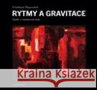 Rytmy a gravitace Vladimír Papoušek 9788074704871 Akropolis - książka