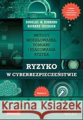 Ryzyko w cyberbezpieczeństwie Douglas W. Hubbard, Richard Seiersen 9788328905948 Helion - książka