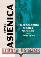 Rzeczpospolita obojga narodów Paweł Jasienica 9788377799987 MG - książka