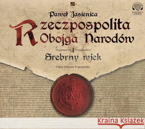 Rzeczpospolita Obojga Narodów. Srebrny wiek CD - audiobook Jasienica Paweł 9788366155008 Aleksandria - książka