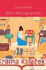 Rzeczy, które mogą nas ocalić Lorenza Gentile 9788382529500 Czarna Owca - książka