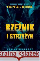 Rzeźnik i strzyżyk Alaina Urquhart 9788367616638 Czwarta Strona - książka