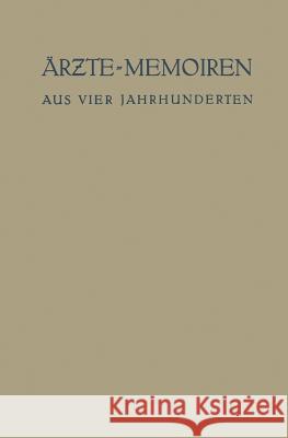 Ärzte-Memoiren: Aus Vier Jahrhunderten Ebstein, Erich 9783642485237 Springer - książka